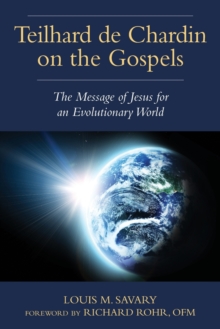 Image for Teilhard de Chardin on the Gospels : The Message of Jesus for an Evolutionary World