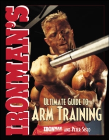 Image for Ironman's Ultimate Guide to Arm Training