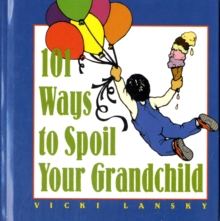 Image for 101 Ways to Spoil Your Grandchild