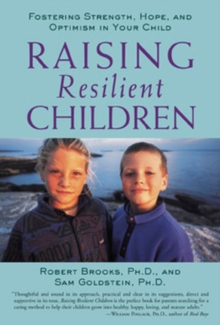Image for Raising resilient children  : fostering strength, hope, and optimism in your child