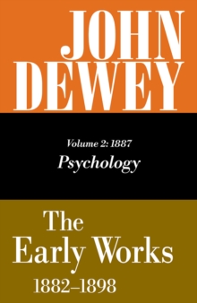 Collected Works of John Dewey v. 2; 1887, Psychology
