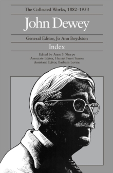 Image for The Collected Works of John Dewey: 1882-1953, Index