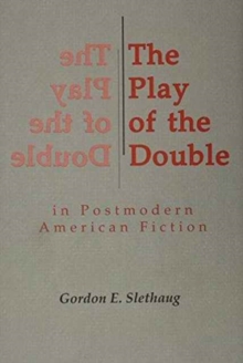 Image for The Play of the Double in Postmodern American Fiction