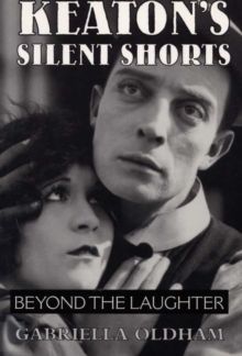 Image for Keaton's Silent Shorts : Beyond the Laughter
