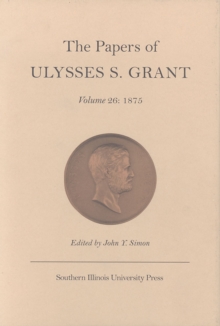 Papers of Ulysses S.Grant v. 26; 1875