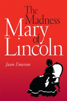 Madness of Mary Lincoln