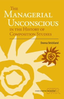 Managerial Unconscious in the History of Composition Studies