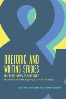 Image for Rhetoric and Writing Studies in the New Century