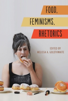 Image for Food, Feminisms, Rhetorics