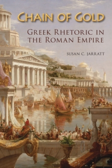 Image for Chain of Gold : Greek Rhetoric in the Roman Empire