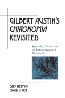 Image for Gilbert Austin's "Chironomia" Revisited : Sympathy, Science, and the Representation of Movement