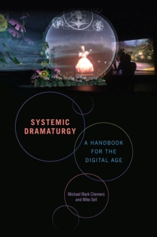 Image for Systemic dramaturgy  : a handbook for the digital age