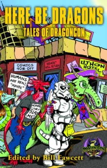 Image for Here Be Dragons: Tales of Dragoncon