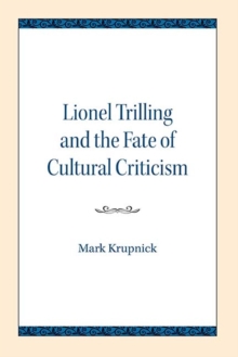 Image for Lionel Trilling and the Fate of Cultural Criticism