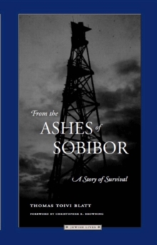 From the Ashes of Sobibor: A Story of Survival