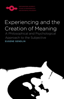 Image for Experiencing and the Creation of Meaning