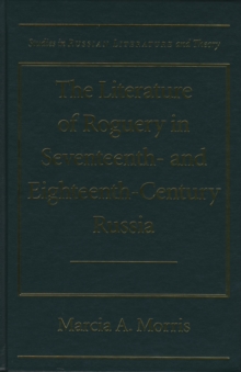 Image for The Literature of Roguery in Seventeenth-and Eighteenth-century Russia