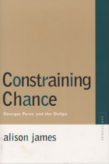 Constraining Chance: Georges Perec and the Oulipo