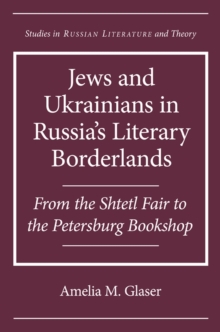Jews and Ukrainians in Russia's Literary Borderlands