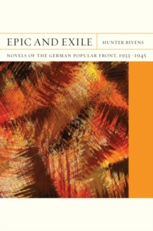Image for Epic and exile: novels of the German Popular Front, 1933-1945