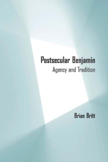 Image for Postsecular Benjamin: agency and tradition