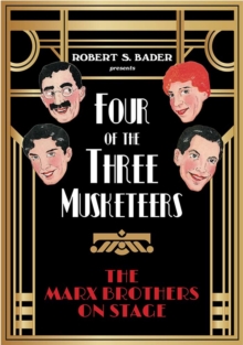 Image for Four of the Three Musketeers : The Marx Brothers on Stage