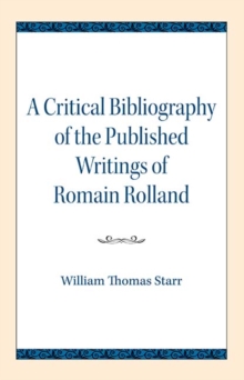 Critical Bibliography of the Published Writings of Romain Rolland