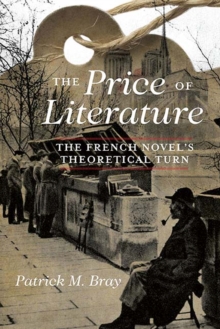 The Price of Literature: The French Novel’s Theoretical Turn