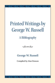Printed Writings by George W. Russell: A Bibliography