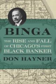 Image for Binga: The Rise and Fall of Chicago's First Black Banker