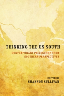 Image for Thinking the US South  : contemporary philosophy from Southern perspectives
