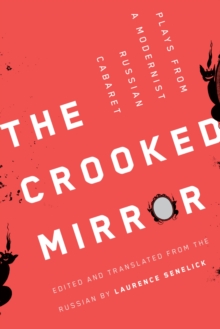 Image for The Crooked Mirror : Plays from a Modernist Russian Cabaret