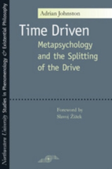 Image for Time driven: metapsychology and the splitting of the drive