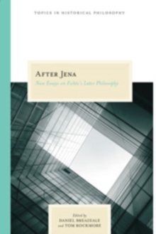 Image for After Jena: New Essays on Fichte's Later Philosophy