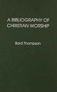 Bibliography of Christian Worship