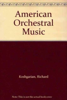 Image for American Orchestral Music : A Performance Catalog
