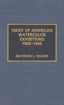 Index of American Watercolor Exhibitions, 1900-1945