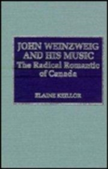 John Weinzweig and His Music