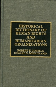 Historical Dictionary of Human Rights and Humanitarian Organizations