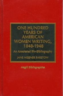 One Hundred Years of American Women Writing, 1848-1948