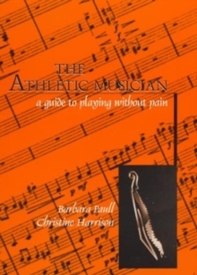 Image for The athletic musician  : a guide to playing without pain