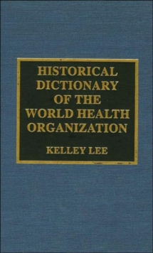 Historical Dictionary of the World Health Organization