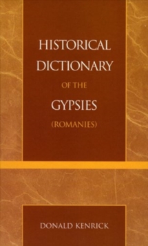 Historical Dictionary of the Gypsies (Romanies)