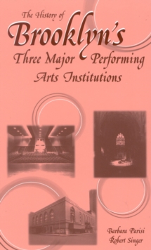 History of Brooklyn's Three Major Performing Arts Institutions