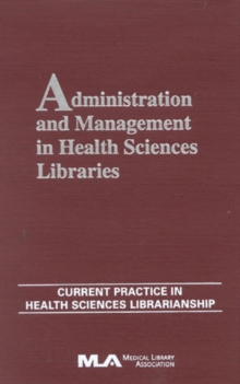 Image for Administration and Management in Health Sciences Libraries