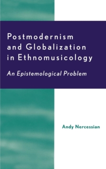 Image for Postmodernism and Globalization in Ethnomusicology