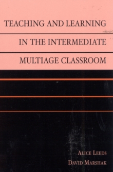 Teaching and Learning in the Intermediate Multiage Classroom