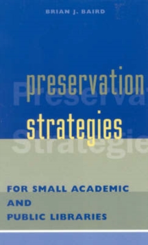 Image for Preservation Strategies for Small Academic and Public Libraries