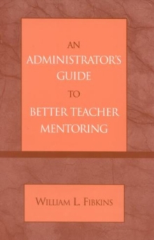 Administrator's Guide to Better Teacher Mentoring