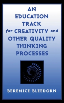 Image for An Education Track for Creativity and Other Quality Thinking Processes